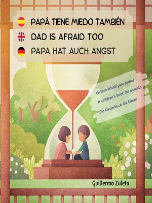 cover image of Papá tiene miedo también. Dad is afraid too. Papa hat auch Angst.
